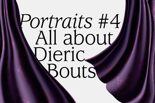 Campagnebeeld Portraits #4: all about Dieric Bouts